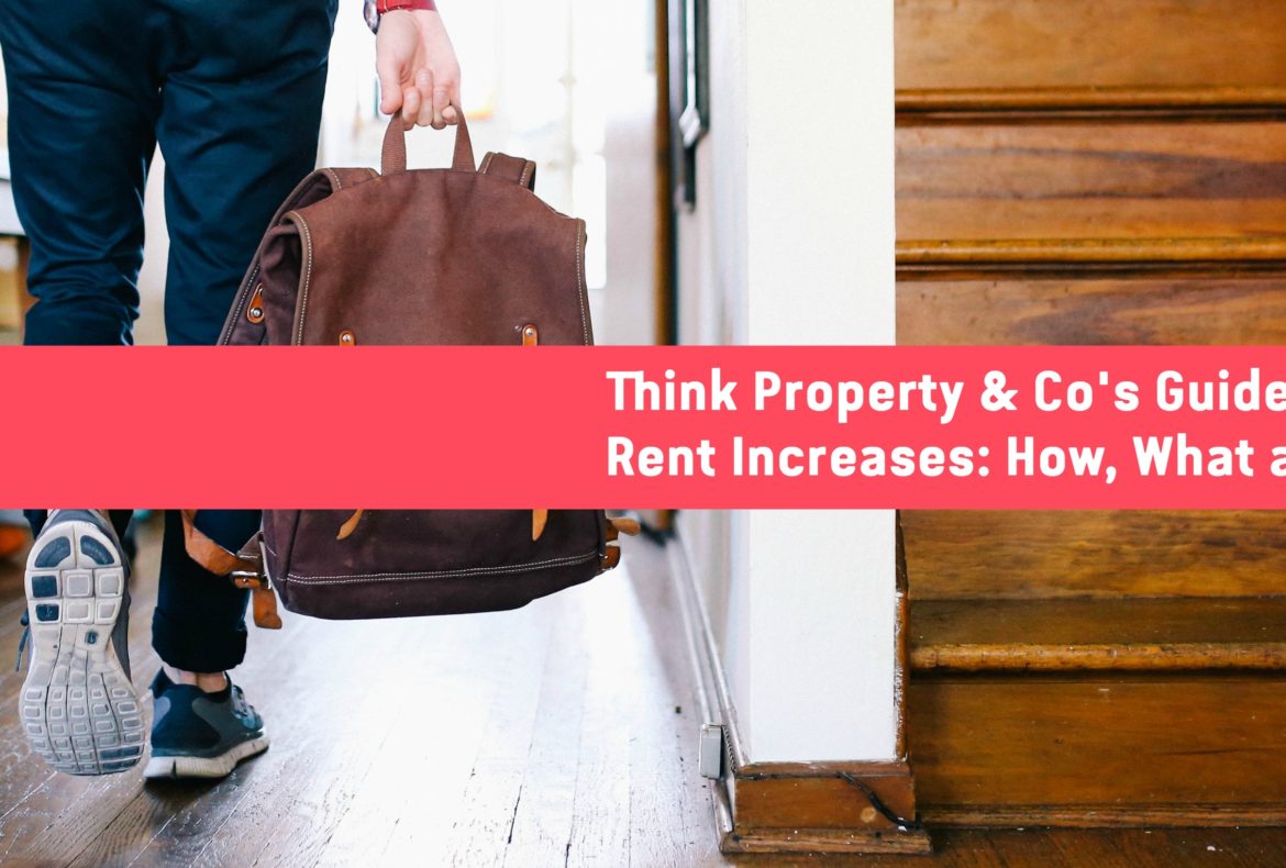 Think Property & Co’s Guide to Rental Increases – How, What and Why
